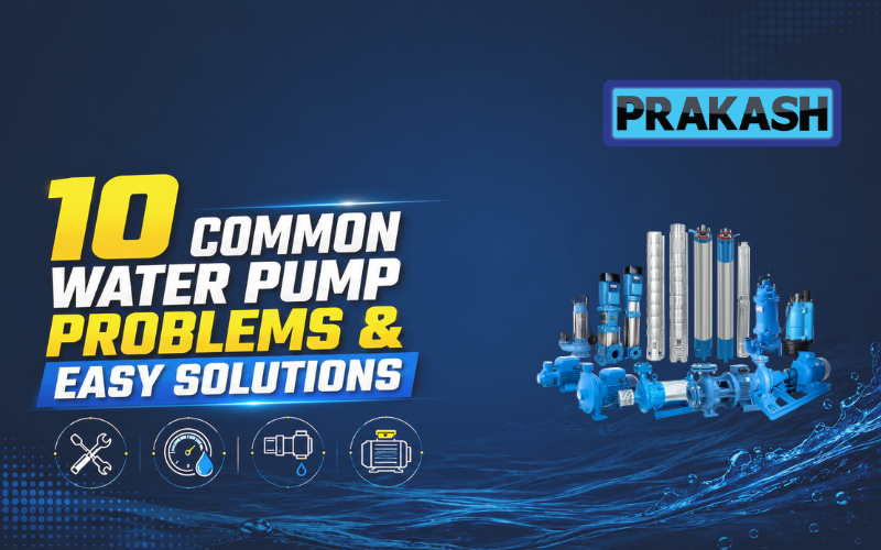 10 Common Water Pump Problems and Their Solutions By Prakash Pump