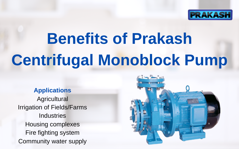 Benefits of Prakash Centrifugal Monoblock Pump
